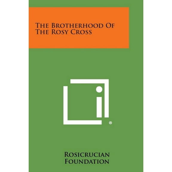The Brotherhood of the Rosy Cross (Paperback)