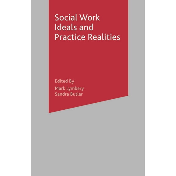 Social Work Ideals and Practice Realities, (Paperback)