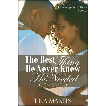 The Best Thing He Never Knew He Needed - eBook (Best Things To See In America)