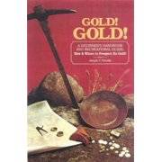 Prospecting and Treasure Hunting: Gold!gold!: How and Where to Prospect for Gold (Paperback)
