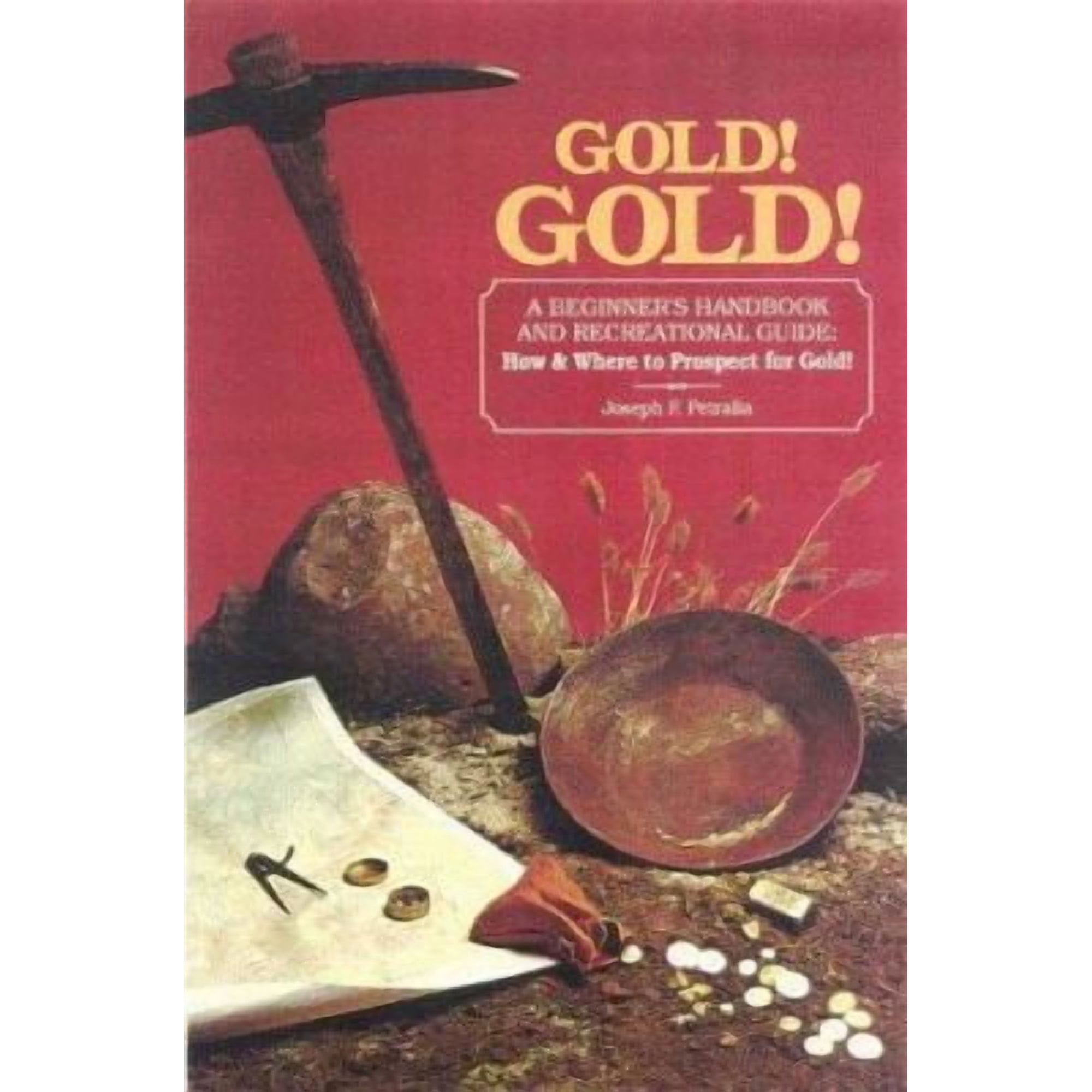 Prospecting and Treasure Hunting: Gold!gold!: How and Where to Prospect for Gold (Paperback)