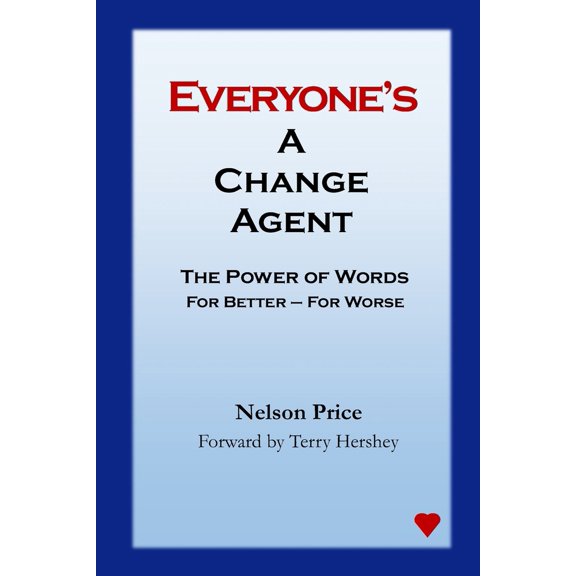 Pre-Owned Everyone's a Change Agent: The Power of Words For Better - For Worse (Paperback) 1636184111 9781636184111