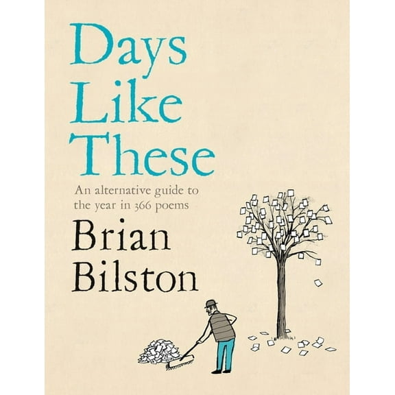Days Like These: An Alternative Guide to the Year in 366 Poems, (Hardcover)
