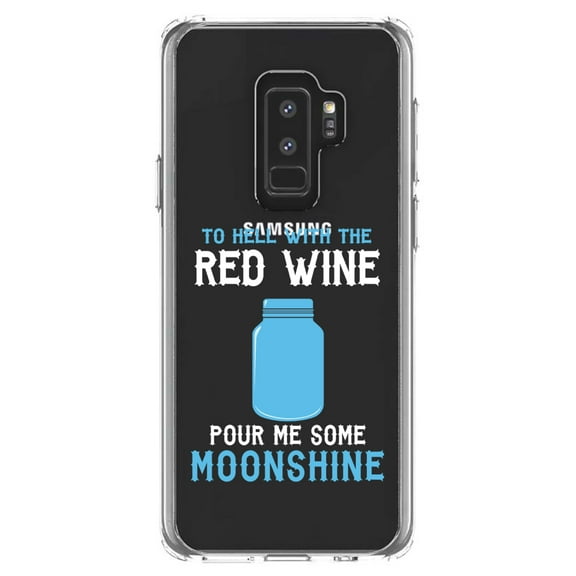 DistinctInk Clear Shockproof Hybrid Case for Samsung Galaxy S9  PLUS (6.2" Screen) - TPU Bumper Acrylic Back Tempered Glass Screen Protector - To Hell with Red Wine Pour Me Moonshine