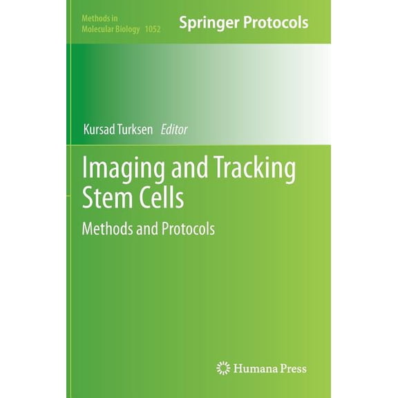Methods in Molecular Biology Imaging and Tracking Stem Cells: Methods and Protocols, Book 1052, (Hardcover)