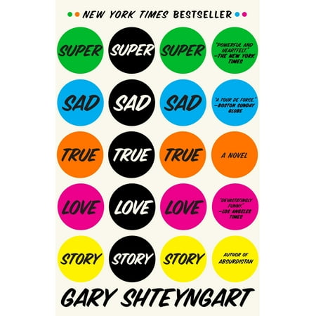 Super Sad True Love Story : A Novel (Best Sad Love Story)