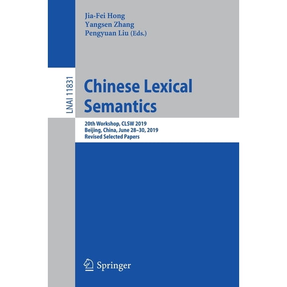 Chinese Lexical Semantics: 20th Workshop, Clsw 2019, Beijing, China, June 28-30, 2019, Revised Selected Papers, (Paperback)
