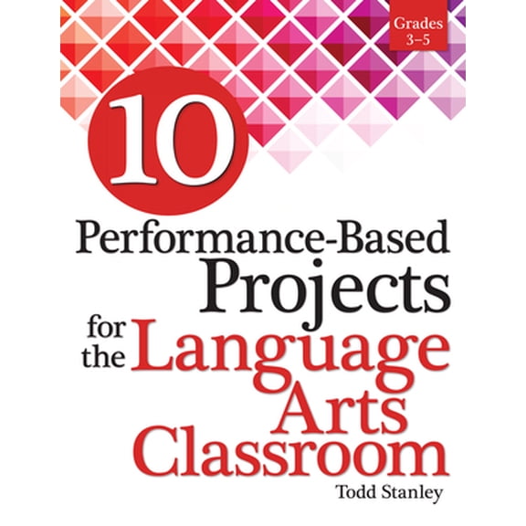 Pre-Owned 10 Performance-Based Projects for the Language Arts Classroom: Grades 3-5 (Paperback) 1618215787 9781618215789