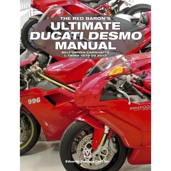 Pre-Owned Essential Buyer's Guide The Red Baron's Ultimate Ducati Desmo Manual: Belt-Driven Camshafts L-Twins 1979 to 2017, (Paperback)