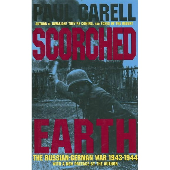 Scorched Earth: The Russian-German War 1943-1944, (Hardcover)