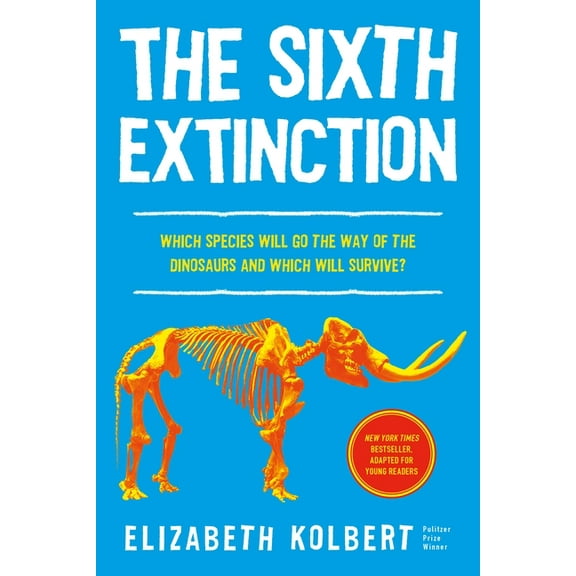 The Sixth Extinction (Young Readers Adaptation): An Unnatural History, (Paperback)