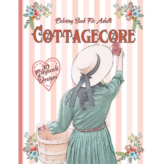 Cottagecore: Greyscale Coloring Book for Adults, (Paperback)