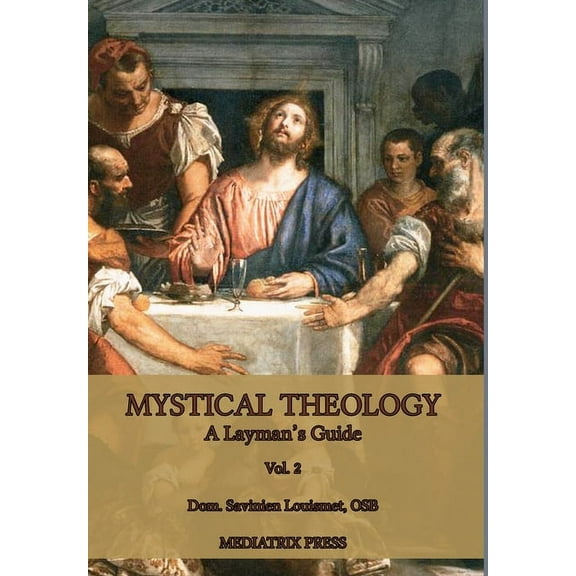 Mystical Theology: A Layman's Guide; vol. 2, (Hardcover)