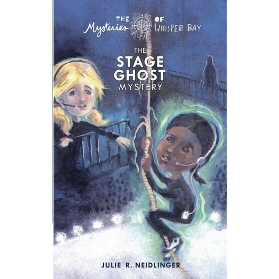The Mysteries of Whisper Bay The Stage Ghost Mystery, Book 3, (Paperback)