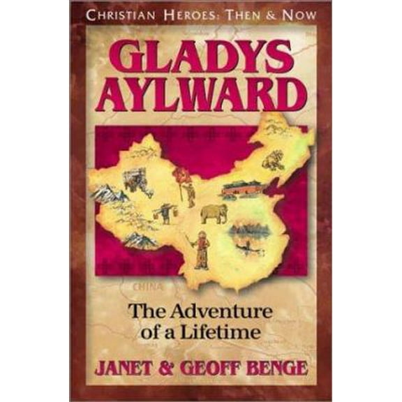 Pre-Owned Gladys Aylward: The Adventure of a Lifetime (Paperback) 1576580199 9781576580196