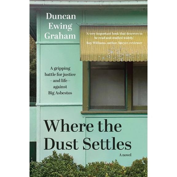 Where the Dust Settles: A gripping battle for justice - and life - against Big Asbestos, (Paperback)