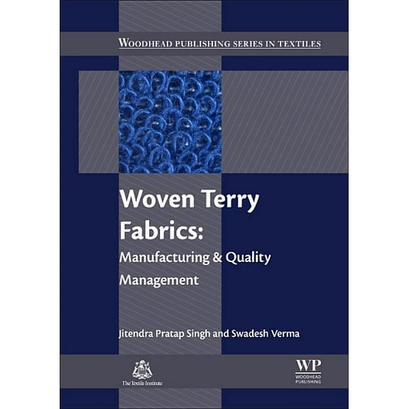 Woodhead Publishing Textiles Woven Terry Fabrics: Manufacturing and Quality Management, (Hardcover)