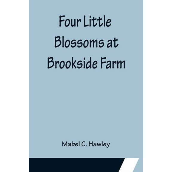 Four Little Blossoms at Brookside Farm, (Paperback)