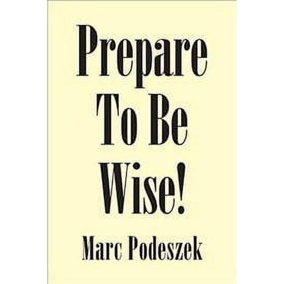 Prepare to Be Wise! (Paperback)