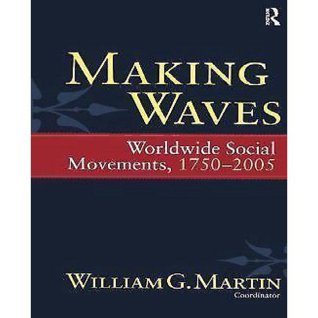 Making Waves: Worldwide Social Movements, 1750-2005