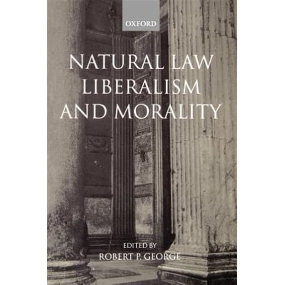 Pre-Owned Natural Law, Liberalism, and Morality: Contemporary Essays Paperback