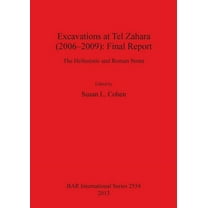 BAR International: Excavations at Tel Zahara (2006-2009): Final Report: The Hellenistic and Roman Strata (Paperback)