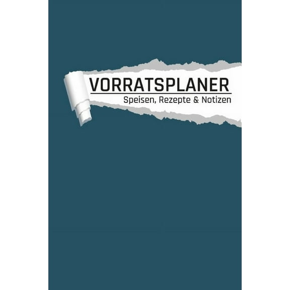 Vorratsplaner Rezepte und Speisen: Ernährungsmittel Notfallvorsorge für Krisen, Epidemien und Stromausfall I blau (Paperback)