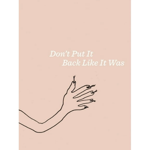 Liz Larner: Don't Put It Back Like It Was, (Hardcover)