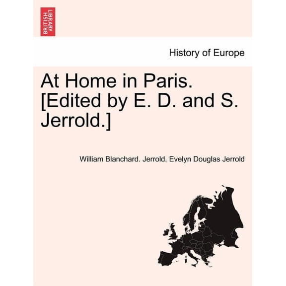 At Home in Paris. [Edited by E. D. and S. Jerrold.] (Paperback)