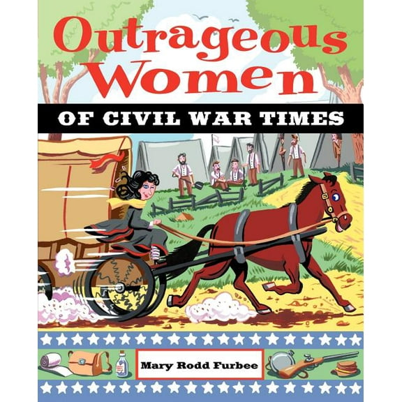 Outrageous Women Outrageous Women of Civil War Times, Book 7, (Paperback)