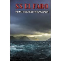 Ss El Faro : The Mysterious Inside Hurricane Joaquin: Hurricane Joaquin El Faro (Paperback)