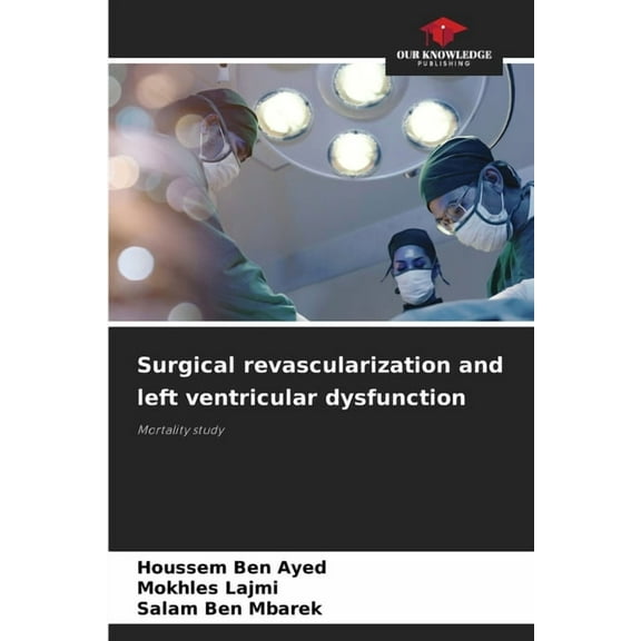 Surgical revascularization and left ventricular dysfunction, (Paperback)