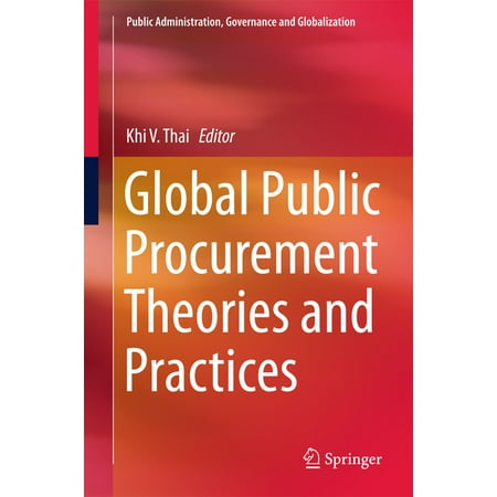 Global Public Procurement Theories and Practices - (Public Procurement Best Practices)