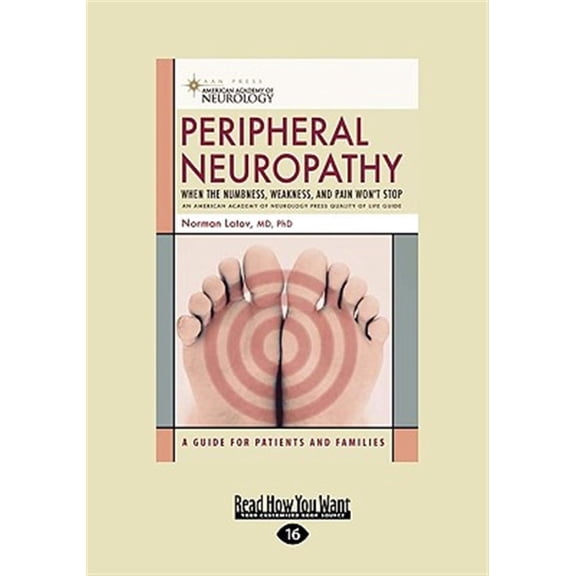 Pre-Owned Peripheral Neuropathy: When the Numbness, Weakness, and Pain won't Stop (EasyRead Large Edition) (Paperback)(Large Print)