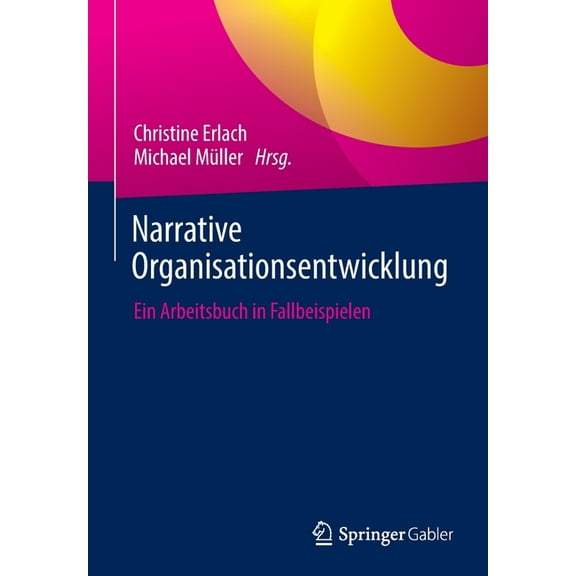 Narrative Organisationsentwicklung: Ein Arbeitsbuch in Fallbeispielen, (Paperback)