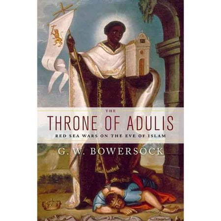 The Throne of Adulis: Red Sea Wars on the Eve of Islam