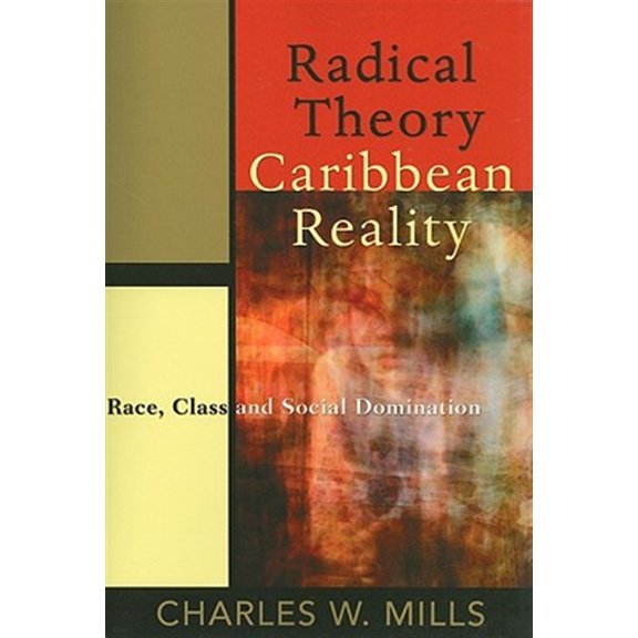 Pre-Owned Radical Theory, Caribbean Reality: Race, Class and Social Domination (Paperback)