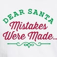 thumbnail image 3 of CafePress - Dear Santa Mistakes Were Made T Shirt - Men's White Classic Cotton T-Shirts, 3 of 4