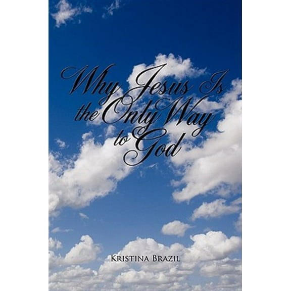 Why Jesus Is the Only Way to God