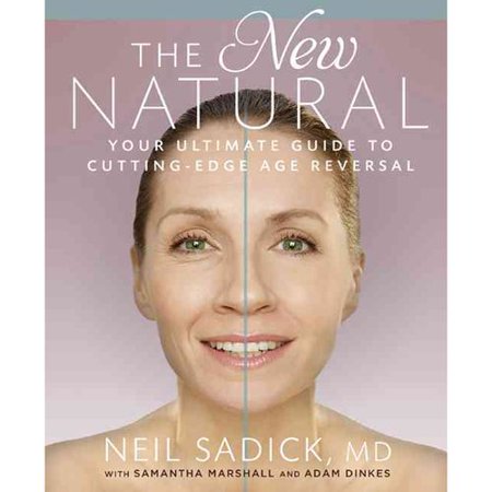 The New Natural: Your Ultimate Guide to Cutting-Edge Age Reversal