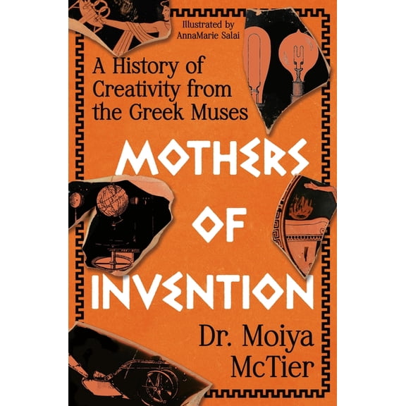 Mothers of Invention: A History of Creativity from the Greek Muses, (Hardcover)