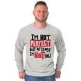 thumbnail image 5 of I'm Not Perfect Funny Insulting Long Sleeve TShirt Men Women Brisco Brands S, 5 of 5