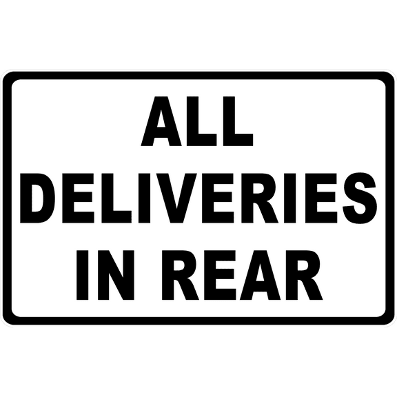 All Deliveries in Rear Sign