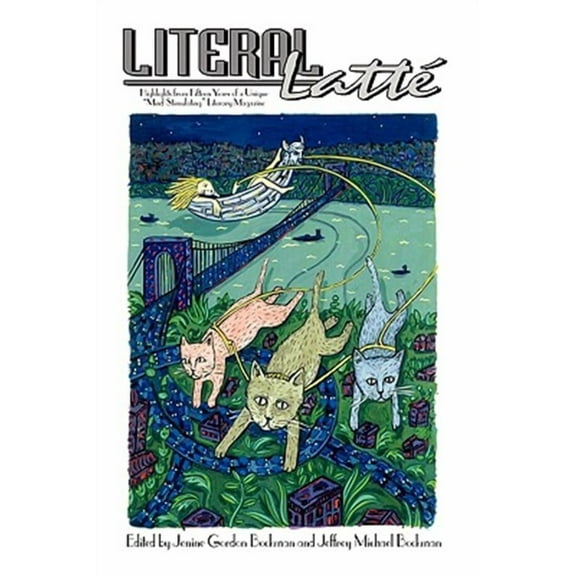 Literal Latte : Highlights from Fifteen Years of a Unique Mind Stimulating Literary Magazine