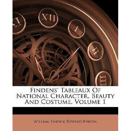 Findens' Tableaux of National Character, Beauty and Costume, Volume 1