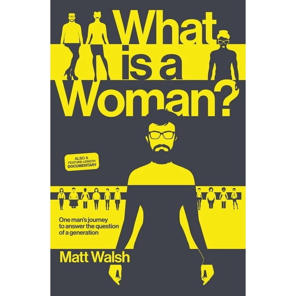 What Is a Woman?: One Man's Journey to Answer the Question of a Generation, (Hardcover)