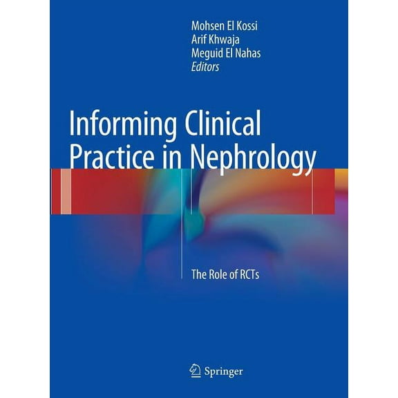 Informing Clinical Practice in Nephrology: The Role of RCTs, (Paperback)