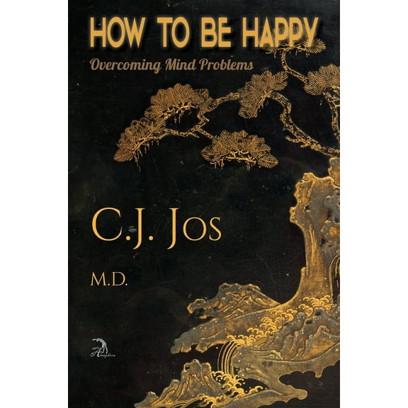 How to Be Happy: Overcoming Mind Problems (Paperback)