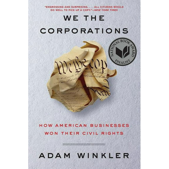 We the Corporations: How American Businesses Won Their Civil Rights, (Paperback)