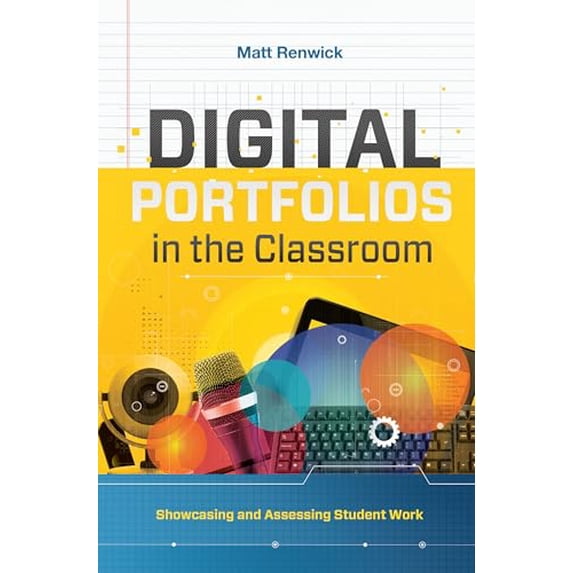 Pre-Owned Digital Portfolios in the Classroom: Showcasing and Assessing Student Work (Paperback) 1416624643 9781416624646